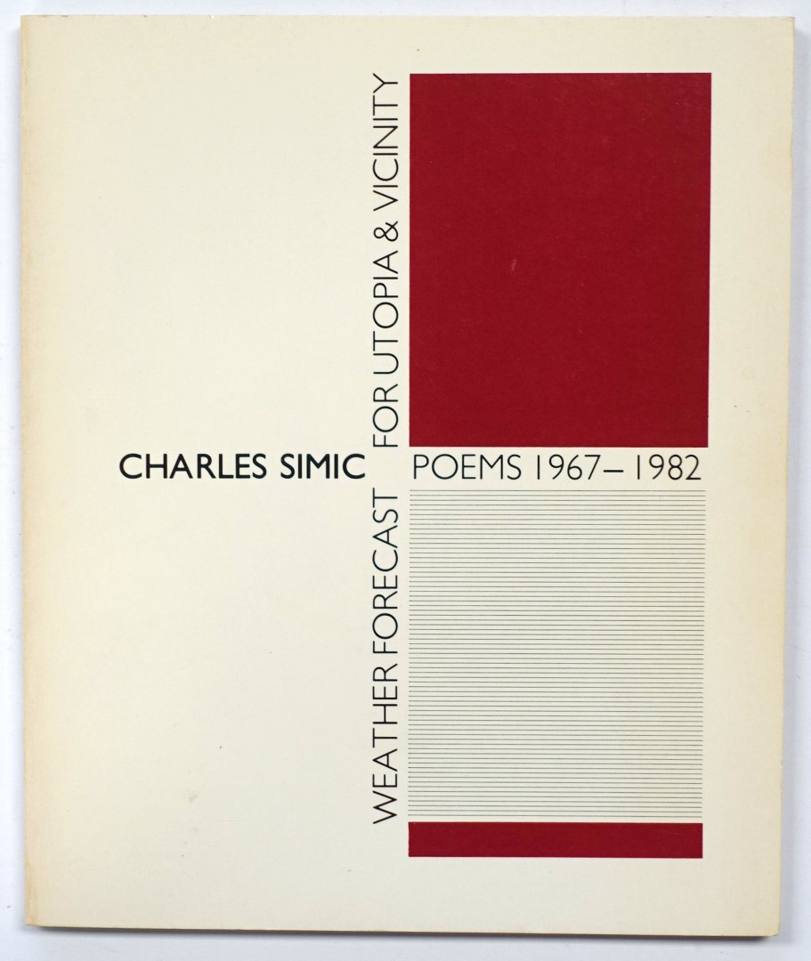 Poems 1967-1982: Weather Forecast for Utopia and Vicinity