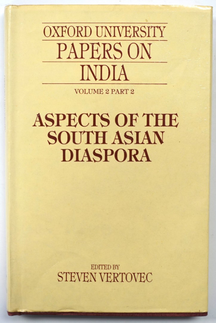 Oxford University Papers on India: Vol. 2, Part 2: Aspects of the South Asian Diaspora