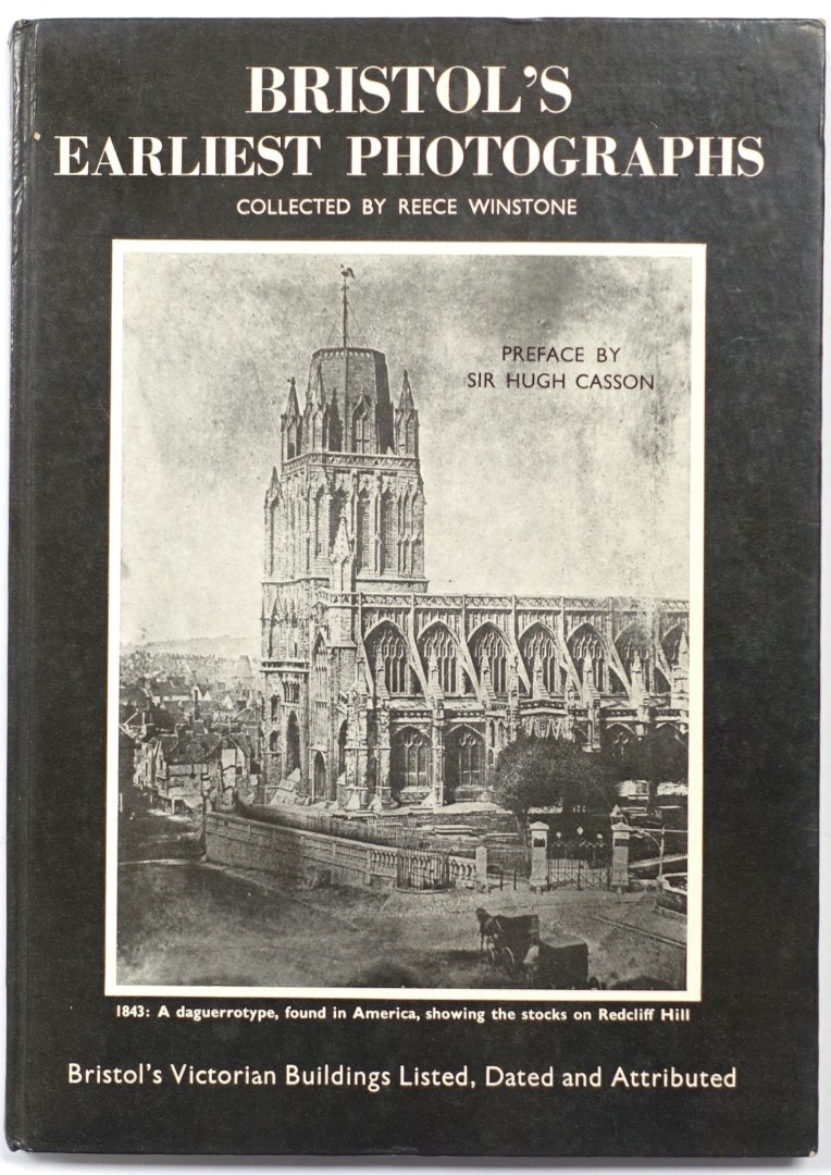 Bristol's Earliest Photographs: Bristol's Victorian Buildings Listed, Dated and Attributed