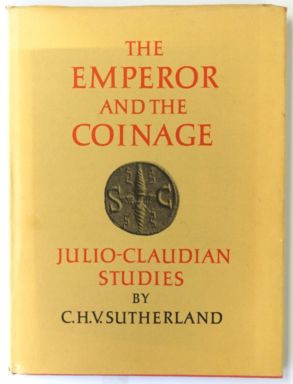 The Emperor and the Coinage: Julio-Claudian Studies