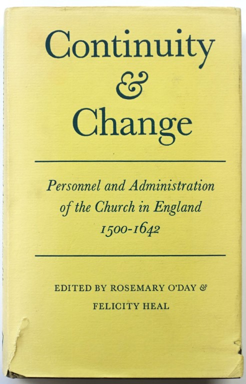 Continuity and Change: Personnel and Administration of the Church in England, 1500-1642