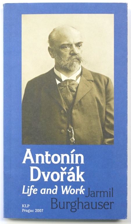ANTONIN DVORAK: Life and Work