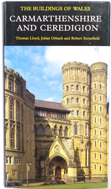 The Buildings of Wales: Carmarthenshire and Ceredigion