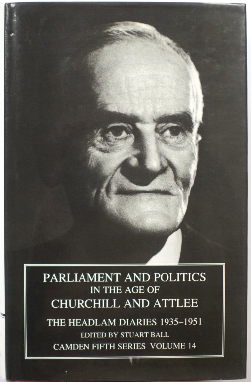 Parliament and Politics in the age of Churchill and Attlee: The Headlam Diaries 1935-1951