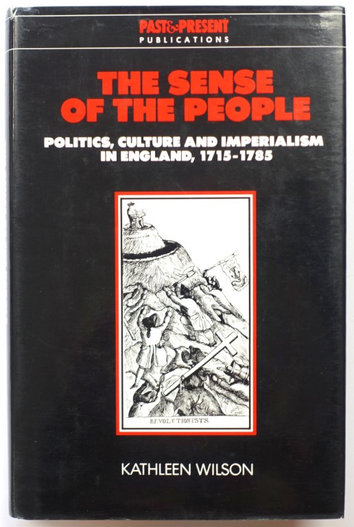 The Sense of the People: Politics, Culture and Imperialism in England, 1715-1785