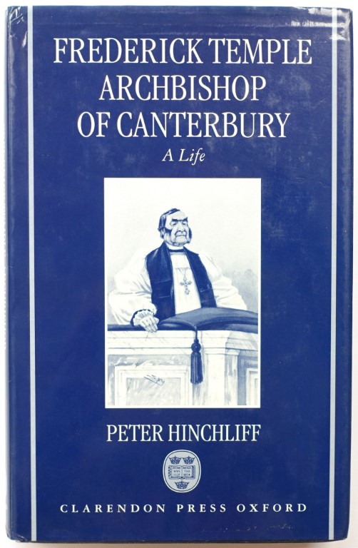Frederick Temple Archbishop of Canterbury: A Life