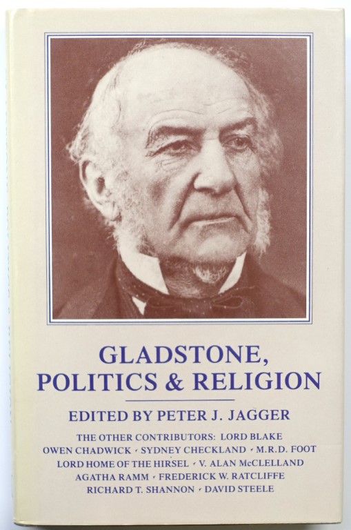 Gladstone, Politics and Religion: A Collection of Founder's Day Lectures Delivered at St. Deiniol's Library, Hawarden, 1967-83