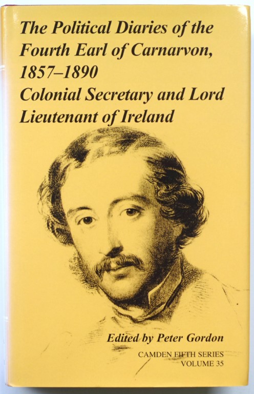 The Political Diaries of the Fourth Earl of Carnarvon, 1857-1890: Colonial Secretary and Lord Lieutenant of Ireland