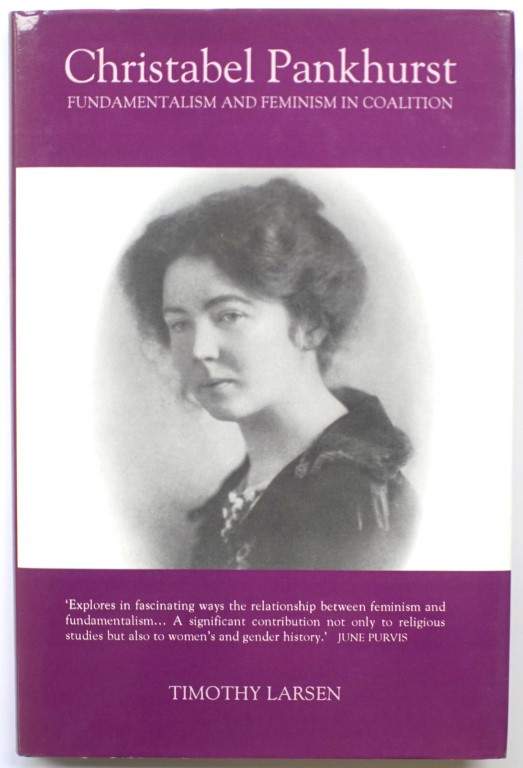 Christabel Pankhurst: Fundamentalism and Feminism in Coalition