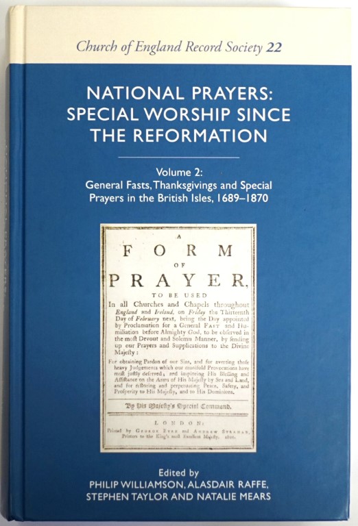 National Prayers: Special Worship Since the Reformation, Volume 2: General Fasts, Thanksgivings and Special Prayers in the British Isles, 1689-1870