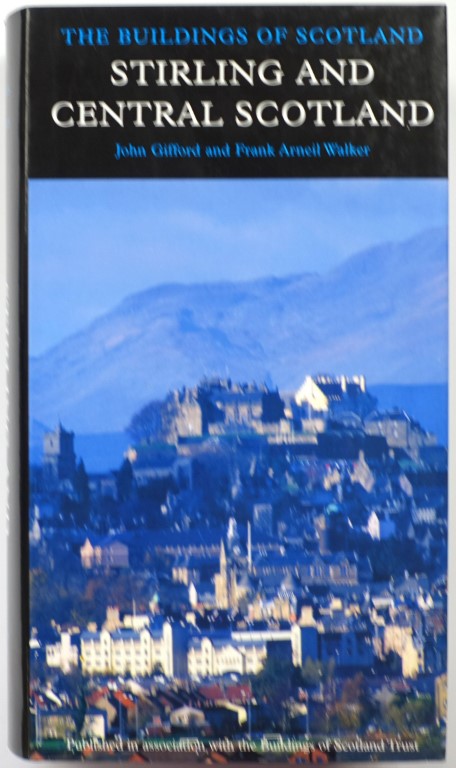 Stirling and Central Scotland (Pevsner Architectural Guides: The Buildings of Scotland)