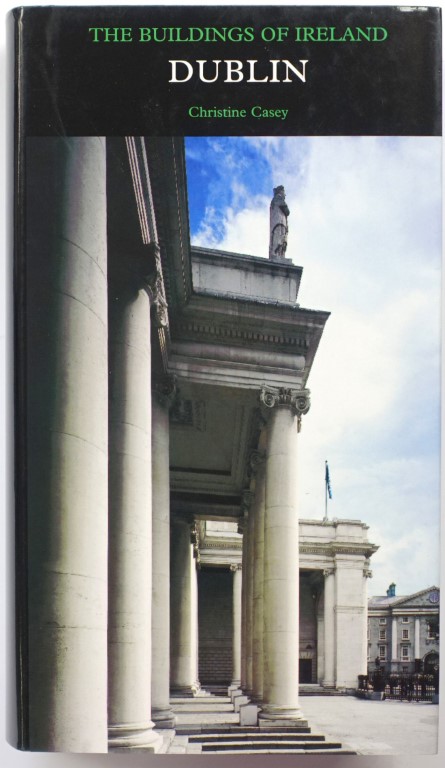 Dublin (Pevsner Architectural Guides: The Buildings of Ireland)