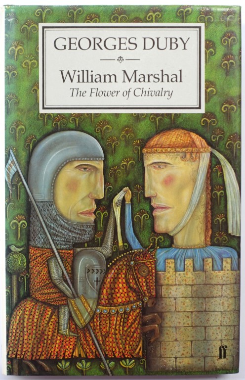 William Marshal: The Flower of Chivalry