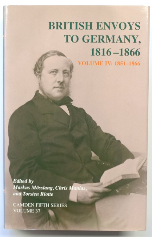 British Envoys to Germany, 1816-1866, Volume IV: 1851-1866 (Camden Fifth Series, Volume 37)