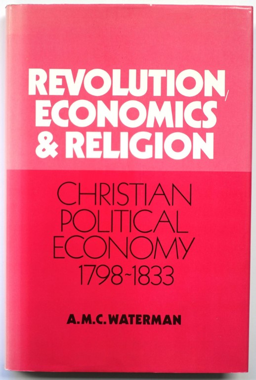 Revolution, Economics and Religion: Christian Political Economy, 1798-1833