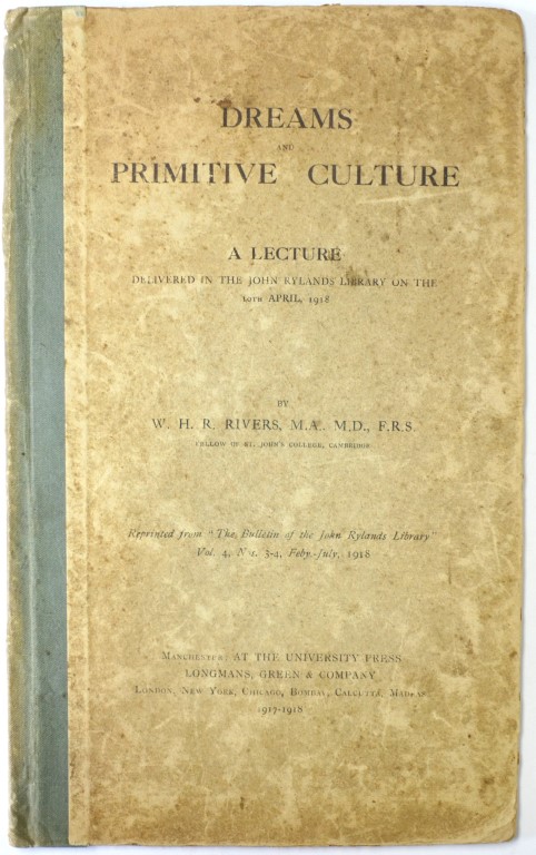 Dreams and Primitive Culture: A Lecture delivered in the John Rylands Library on the 10th April, 1918