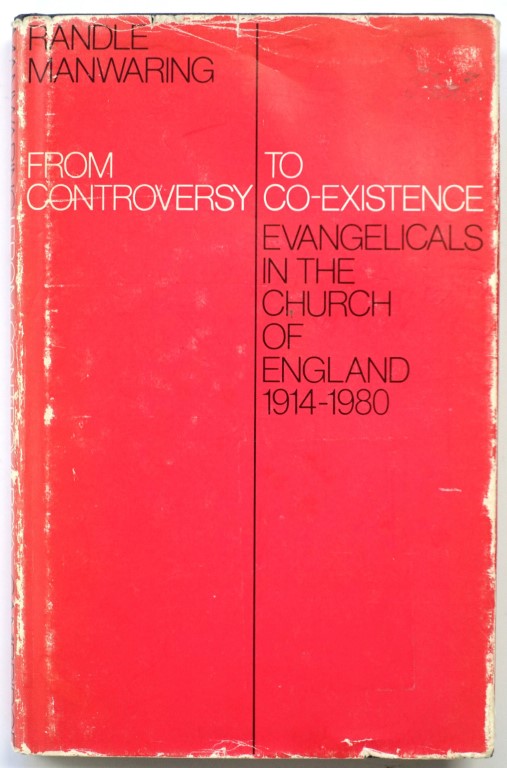 From Controversy to Co-Existence: Evangelicals in the Church of England, 1914-1980