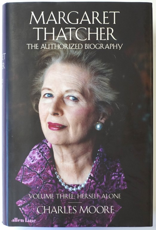 Margaret Thatcher: The Authorized Biography: Volume Three: Herself Alone