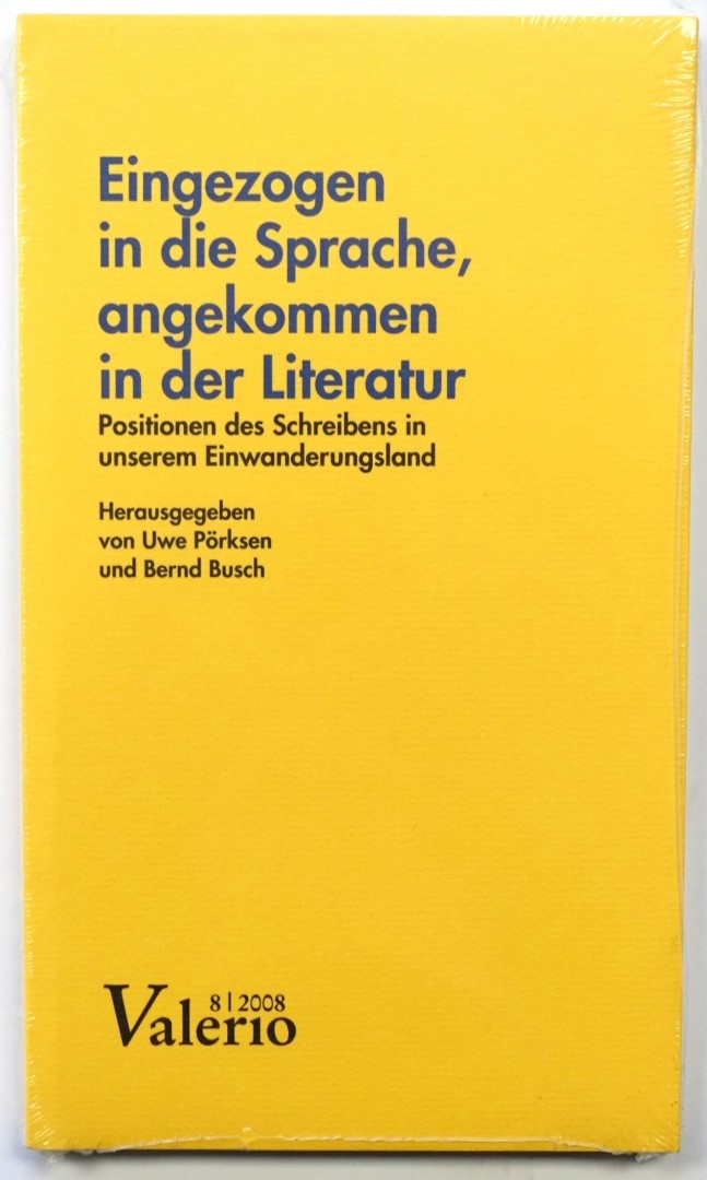 Valerio 8/2008. Eingezogen in die Sprache, angekommen in der Literatur: Positionen des Schreibens in unserem Einwanderungsland