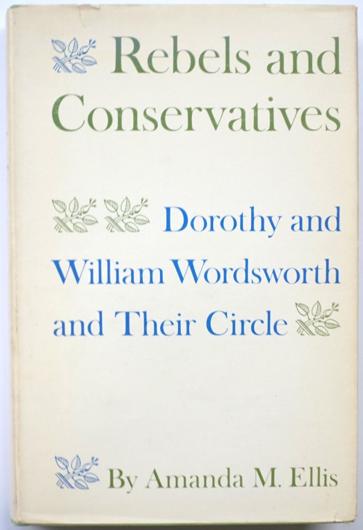 Rebels and Conservatives: Dorothy and William Wordsworth and their Circle