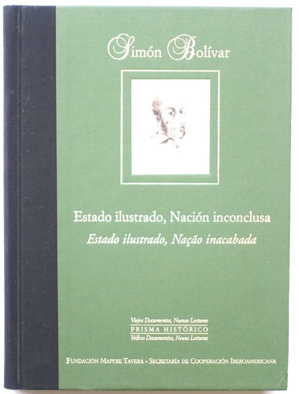 SIMON BOLIVAR: Estado Ilustrado, NACION Inconclusa