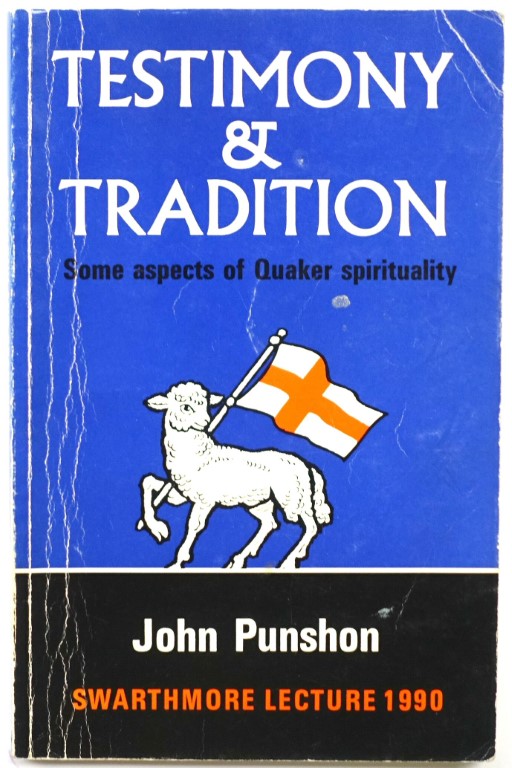 Testimony and Tradition: Some Aspects of Quaker Spirituality