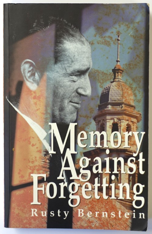 Memory Against Forgetting: Memoirs From a Life in South African Politics, 1938-1964