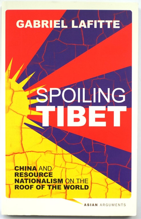 Spoiling Tibet: China and Resource Nationalism on the Roof of the World