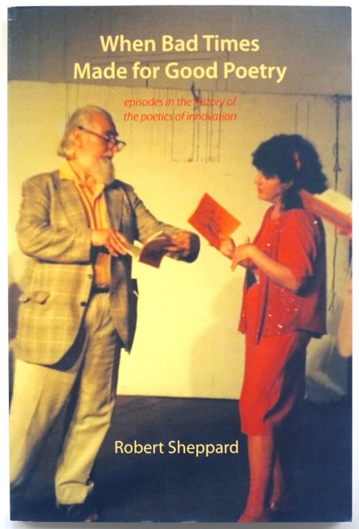 When Bad Times Made for Good Poetry: Episodes in the History of the Poetics of Innovation