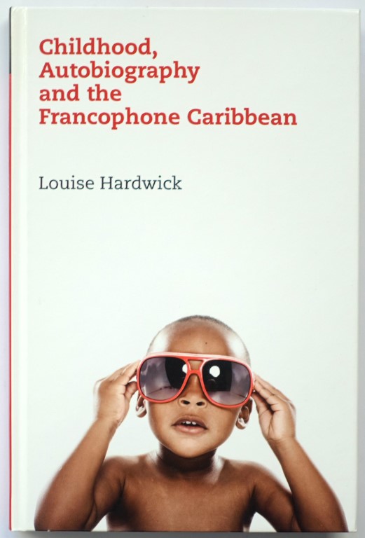 Childhood, Autobiography and the Francophone Caribbean