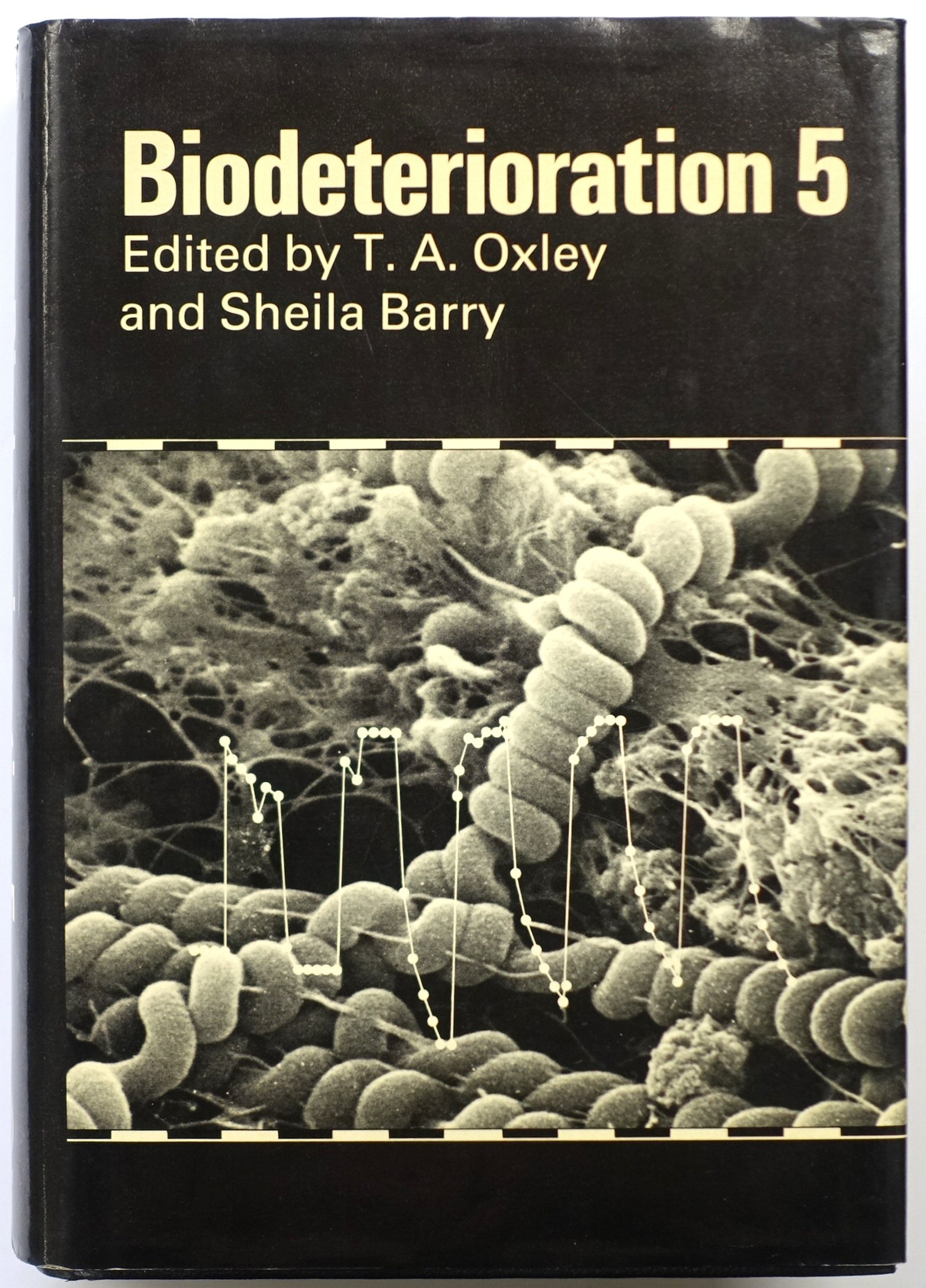 Biodeterioration 5: Papers presented at the 5th International Biodeterioration Symposium, Aberdeen, September, 1981