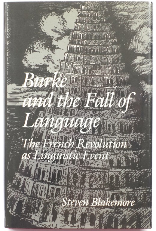 Burke and the Fall of Language: The French Revolution as Linguistic Event