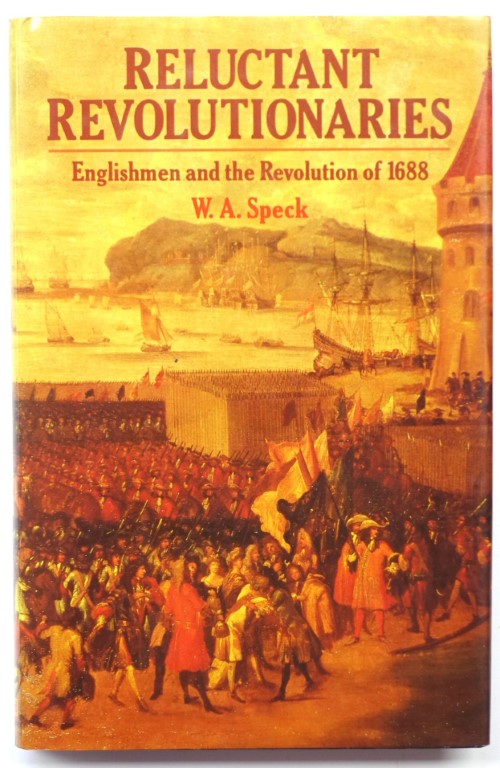 Reluctant Revolutionaries: Englishmen and the Revolution of 1688