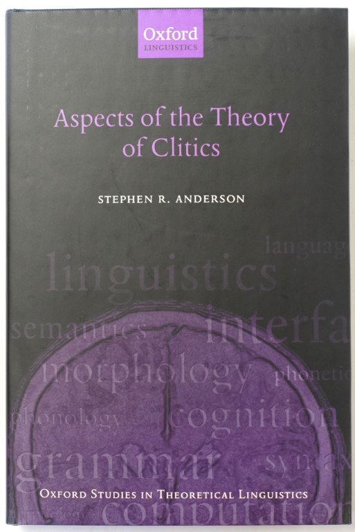 Aspects of the Theory of Clitics (Oxford Studies in Theoretical Linguistics)