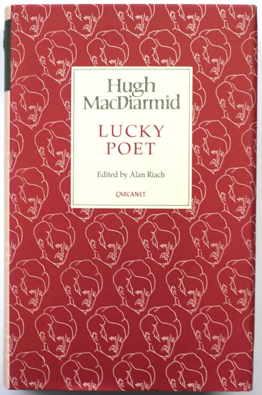Lucky Poet: A Self-Study in Literature and Political Ideas Being the Autobiography of Hug MacDiarmid (Christopher Murray Grieve)