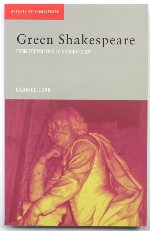Green Shakespeare: From Ecopolitics to Ecocriticism