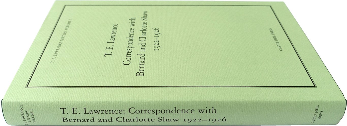 T.E. Lawrence: Correspondence with Bernard and Charlotte Shaw, 1922-1926, Volume I