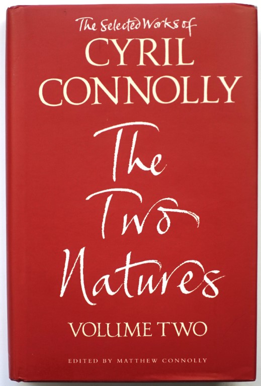 The Selected Works of Cyril Connolly: The Two Natures, Volume Two