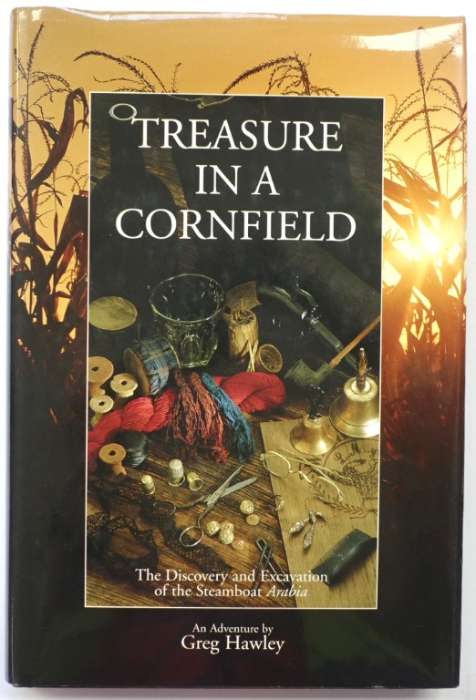 Treasure in a Cornfield: The Discovery and Excavation of the Steamboat Arabia: An Adventure