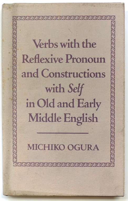 Verbs with the Reflexive Pronoun and Constructions with Self in Old and Early Middle English