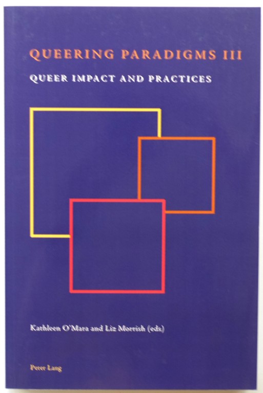 Queering Paradigms III: Queer Impact and Practices