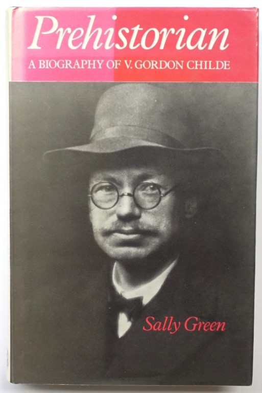 Prehistorian: A Biography of V. Gordon Childe
