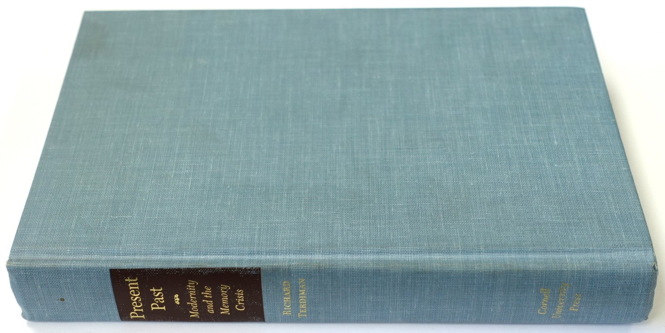 Present Past: Modernity and the Memory Crisis