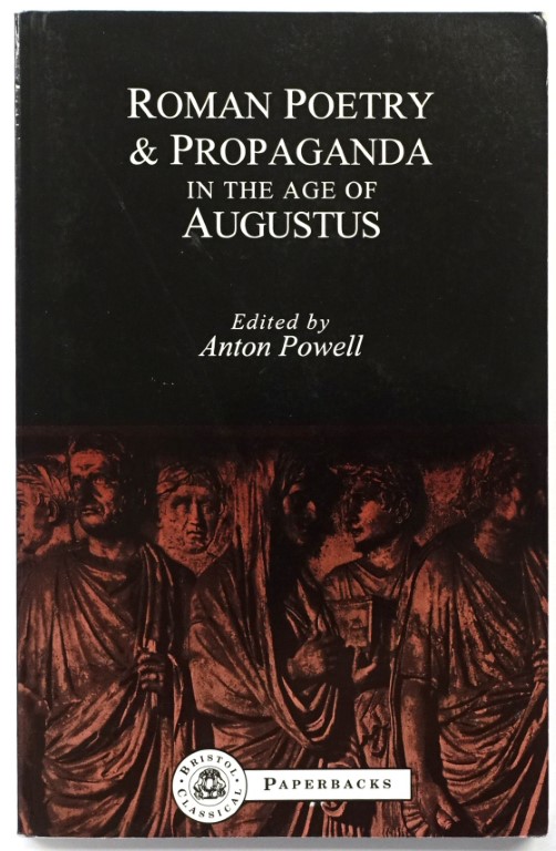 Roman Poetry and Propaganda in the Age of Augustus