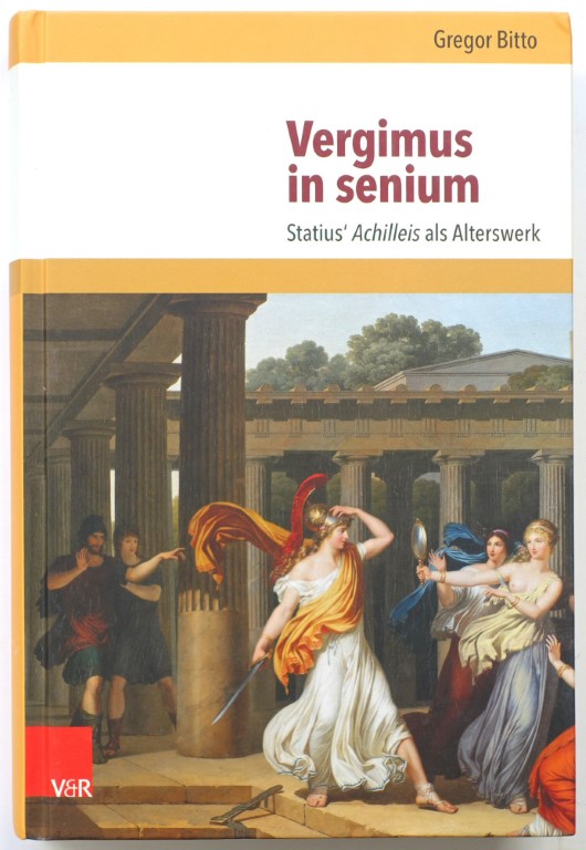 Vergimus in Senium: Statius' 'Achilleis' Als Alterswerk