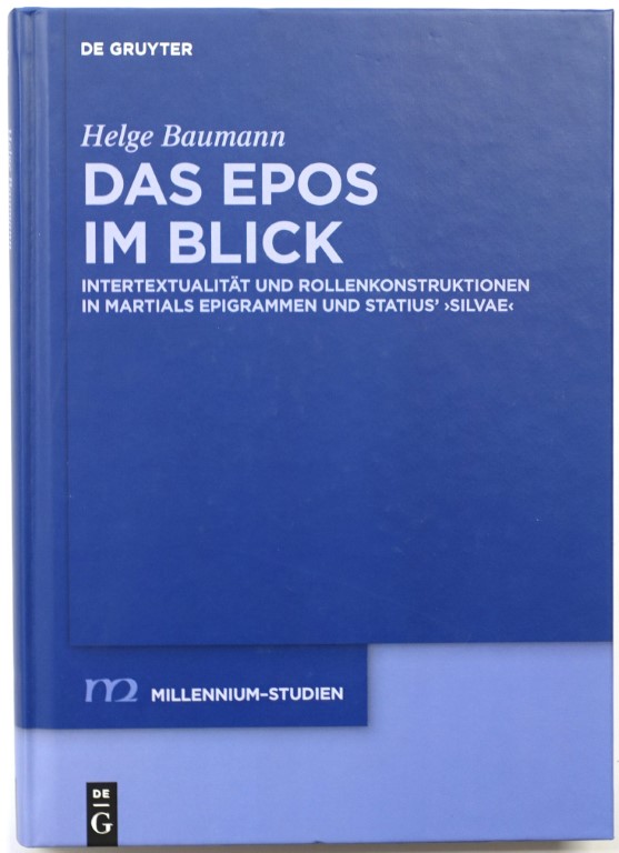 Das Epos Im Blick: INTERTEXTUALITAT Und Rollenkonstruktionen in Martials Epigrammen Und Statius' >Silvae