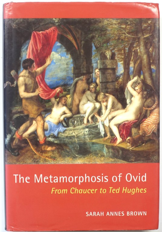 The Metamorphosis of Ovid: From Chaucer to Ted Hughes