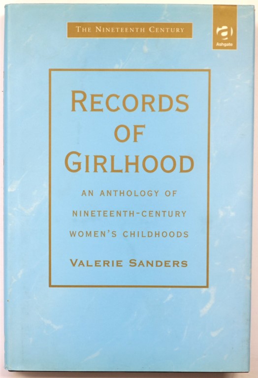Records of Girlhood: An Anthology of Nineteenth-Century Women's Childhoods