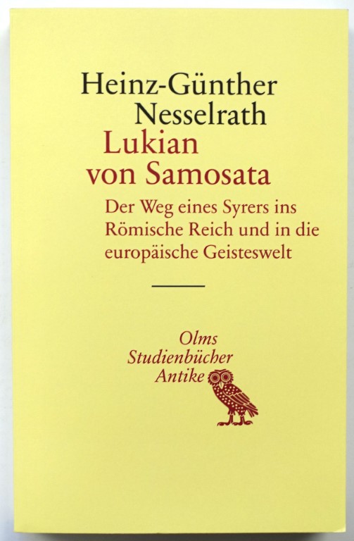 Lukian Von Samosata: Der Weg Eines Syrers Ins ROMISCHE Reich Und in Die EUROPAISCHE Geisteswelt
