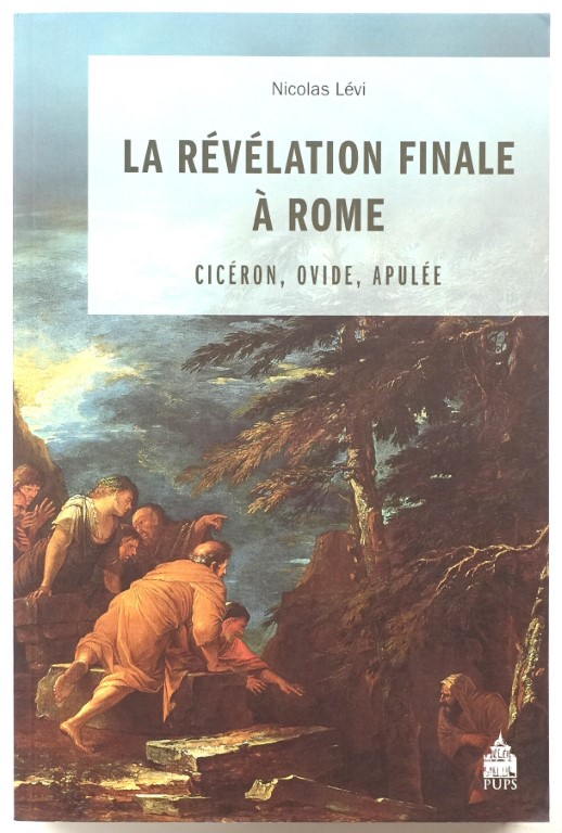 LA REVELATION FINALE A ROME: CICERON, OVIDE, APULEE